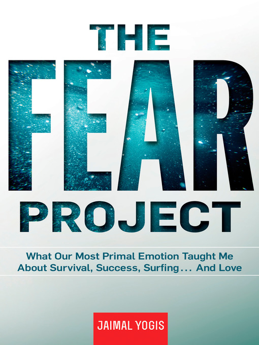 Title details for The Fear Project by Jaimal Yogis - Available